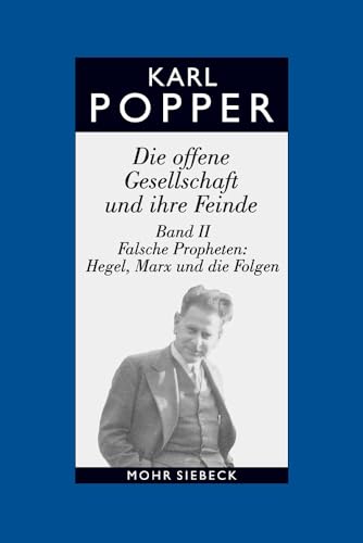 Gesammelte Werke: Band 6: Die offene Gesellschaft und ihre Feinde. Band II: Falsche Propheten: Hegel, Marx und die Folgen (Karl R. Popper-Gesammelte Werke) von Mohr Siebeck