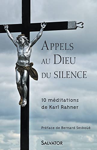 Appel au Dieu du silence : 10 méditations de Karl Rahner von Salvator