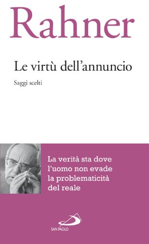 Le virtù dell'annuncio. Saggi scelti