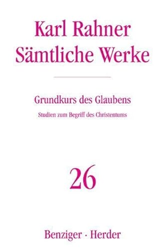 Sämtliche Werke, Band 26: Grundkurs des Glaubens. Studien zum Begriff des Christentums