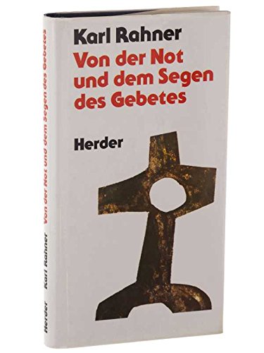Von der Not und dem Segen des Gebetes Von der Not und dem Segen des Gebetes von Verlag Herder