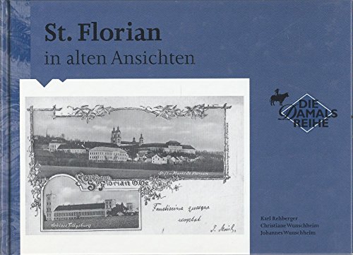St. Florian in alten Ansichten