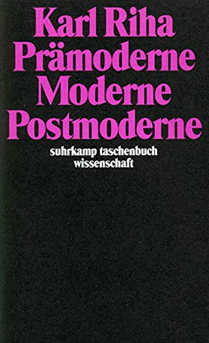 Prämoderne, Moderne, Postmoderne (suhrkamp taschenbuch wissenschaft) von Suhrkamp Verlag