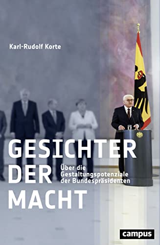 Gesichter der Macht: Über die Gestaltungspotenziale der Bundespräsidenten. Ein Essay