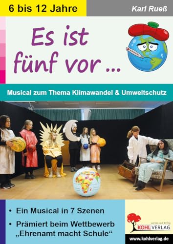 Es ist fünf vor ...: Musical zum Thema Klimawandel und Umweltschutz von Kohl Verlag