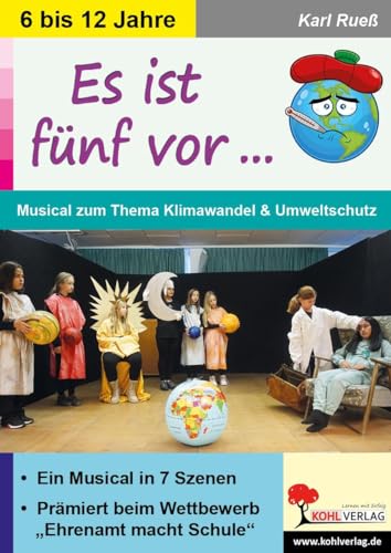 Es ist fünf vor ...: Musical zum Thema Klimawandel und Umweltschutz