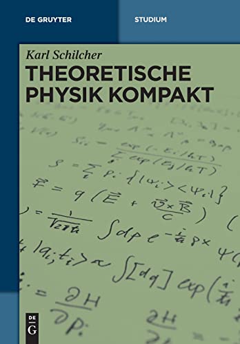Theoretische Physik kompakt (De Gruyter Studium) von Walter de Gruyter