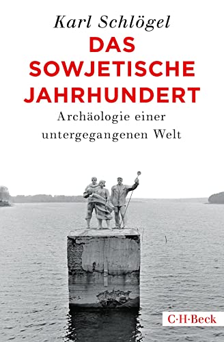 Das sowjetische Jahrhundert: Archäologie einer untergegangenen Welt (Beck Paperback) Das sowjetische Jahrhundert: Archäologie einer untergegangenen Welt (Beck Paperback)