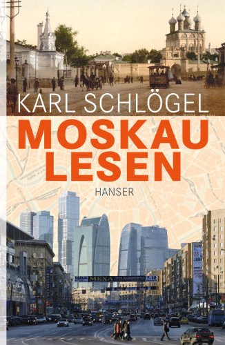 Moskau lesen: Verwandlungen einer Metropole von Hanser, Carl GmbH + Co.