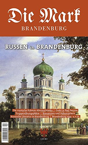 Russen in Brandenburg (Die Mark Brandenburg) von DIE MARK BRANDENBURG - Verlag für Regional- und Zeitgeschichte