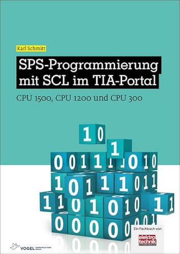 SPS-Programmierung mit SCL im TIA-Portal: CPU 1500, CPU 1200 und CPU 300 (elektrotechnik)