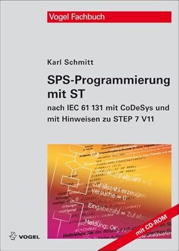 SPS-Programmierung mit ST: nach IEC 61131 mit CoDeSys und mit Hinweisen zu STEP 7 V11