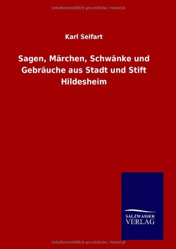 Sagen, Märchen, Schwänke und Gebräuche aus Stadt und Stift Hildesheim von Salzwasser-Verlag GmbH