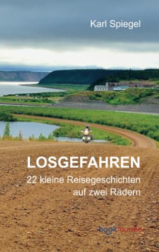 Losgefahren: 22 kleine Reisegeschichten auf zwei Rädern von Bookmundo