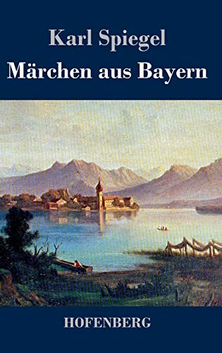 Märchen aus Bayern von Hofenberg
