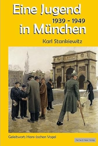 Eine Jugend in München 1939-1949: Geleitwort: Hans-Jochen Vogel