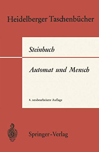 Automat und Mensch: Auf dem Weg zu einer kybernetischen Anthropologie (Heidelberger Taschenbücher, 81, Band 81)