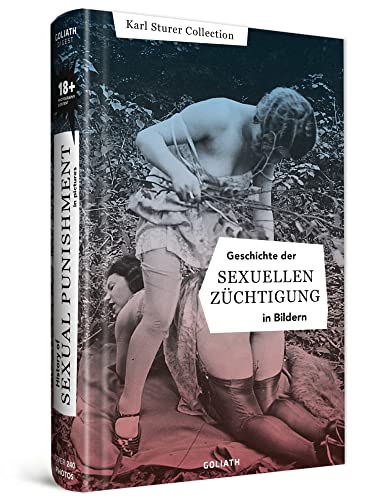 Geschichte der sexuellen Züchtigung – in Bildern