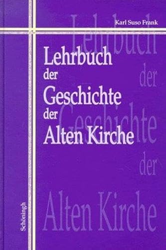 Lehrbuch der Geschichte der Alten Kirche: 2. Auflage