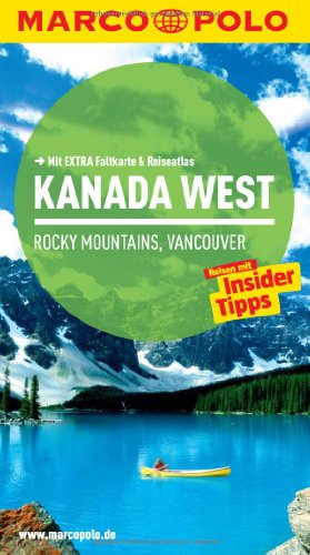 MARCO POLO Reiseführer Kanada West, Rocky Mountains, Vancouver: Reisen mit Insider-Tipps. Mit EXTRA Faltkarte & Reiseatlas