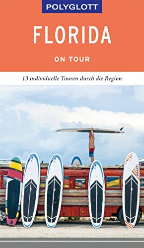 POLYGLOTT on tour Reiseführer Florida: 13 individuelle Touren durch die Region von Gräfe und Unzer