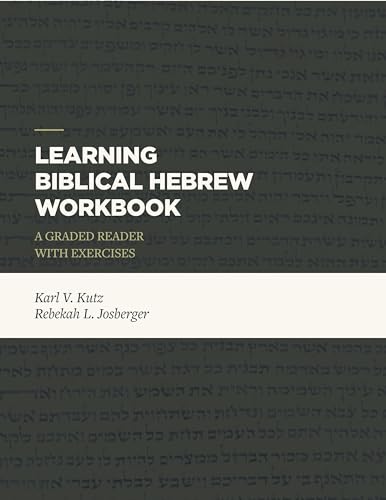 Learning Biblical Hebrew: A Graded Reader With Exercises