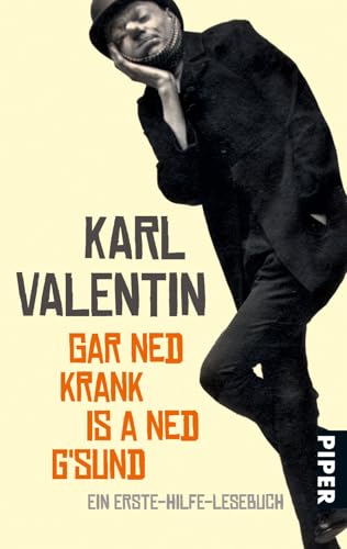 Gar ned krank is a ned g'sund: Ein Erste-Hilfe-Lesebuch von PIPER