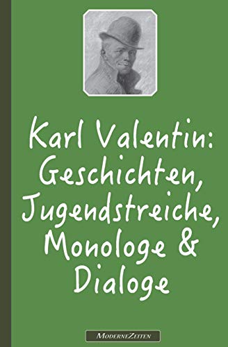 Karl Valentin: Geschichten, Jugendstreiche, Monologe & Dialoge von Independently Published