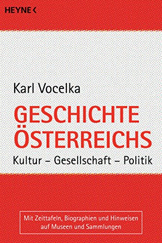 Geschichte Österreichs: Kultur, Gesellschaft, Politik von Heyne Taschenbuch