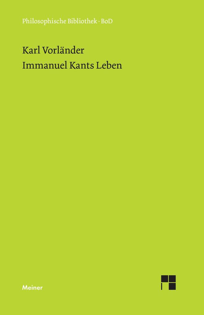Immanuel Kants Leben von Felix Meiner Verlag