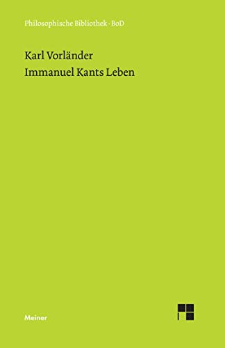 Immanuel Kants Leben: Neu hrsg. v. Rudolf Malter (Philosophische Bibliothek)