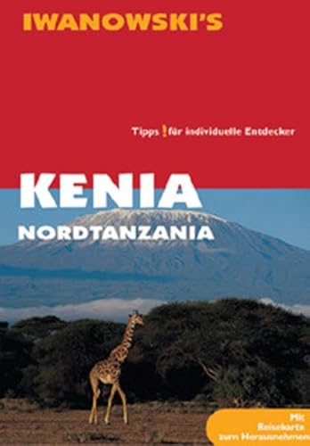 Kenia & Nordtanzania - Reiseführer von Iwanowski: Tipps für individuelle Entdecker