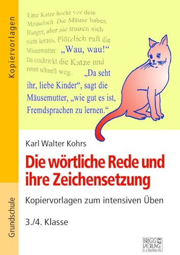 Die wörtliche Rede und ihre Zeichensetzung: Kopiervorlagen zum intensiven Üben – 3./4. Klasse von Brigg Verlag KG