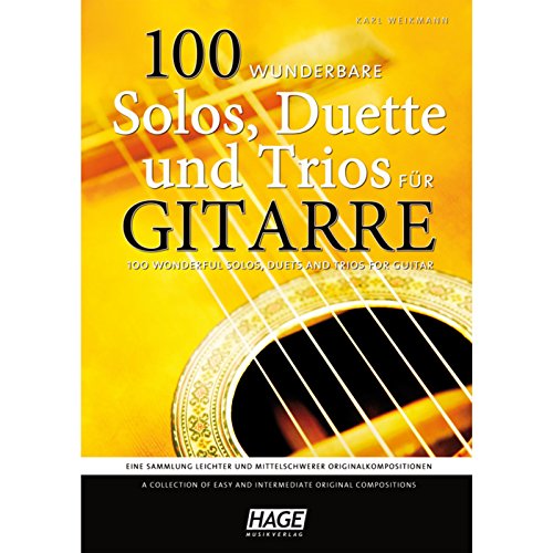 100 wunderbare Solos, Duette und Trios für Gitarre: Eine Sammlung leichter und mittelschwerer Originalkompositionen