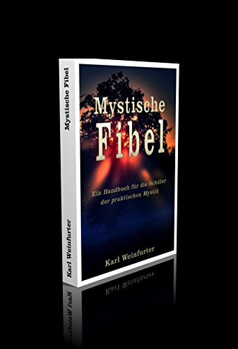 Mystische Fibel. Ein Handbuch für die Schüler der praktischen Mystik. Erster und Zweiter Band. - 377 Seiten