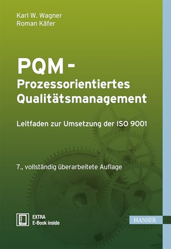 PQM - Prozessorientiertes Qualitätsmanagement: Leitfaden zur Umsetzung der ISO 9001 von Hanser Fachbuchverlag