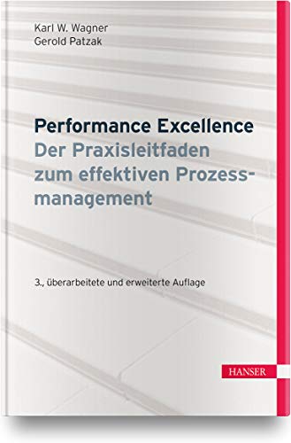 Performance Excellence - Der Praxisleitfaden zum effektiven Prozessmanagement