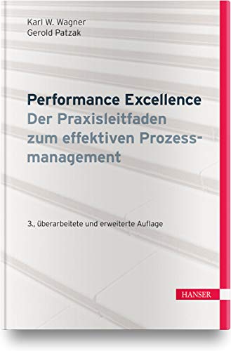 Performance Excellence - Der Praxisleitfaden zum effektiven Prozessmanagement von Hanser Fachbuchverlag