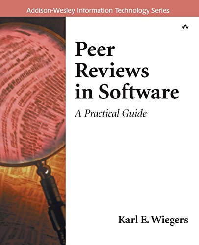 Peer Reviews in Software: A Practical Guide (Addison-Wesley Information Technology Series)