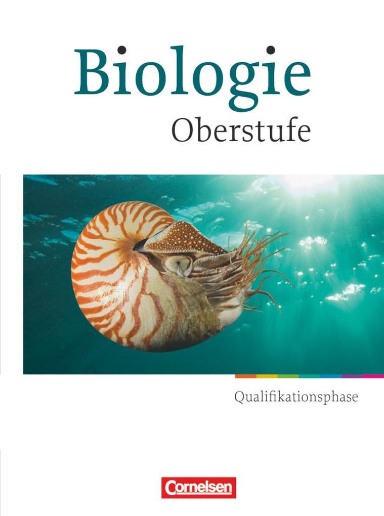 Biologie Oberstufe. Qualifikationsphase. Schülerbuch Hessen und Nordrhein-Westfalen von Cornelsen Verlag GmbH