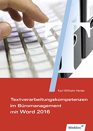 Textverarbeitungskompetenzen im Büromanagement mit Word 2016: Schulbuch (Textverarbeitungskompetenz im Büromanagement)