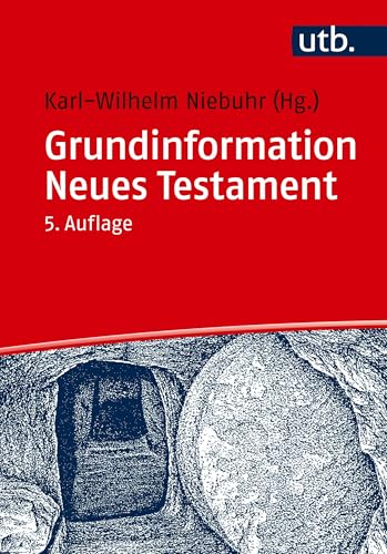 Grundinformation Neues Testament. Eine bibelkundlich-theologische Einführung