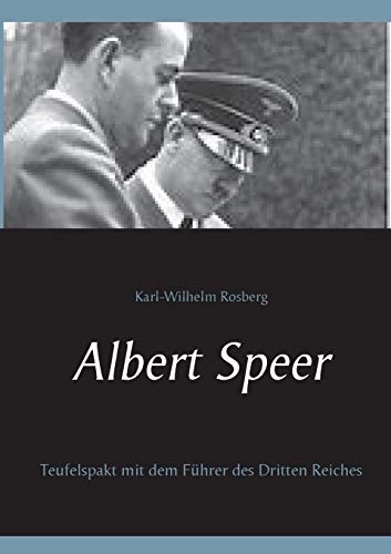 Albert Speer: Teufelspakt mit dem Führer des Dritten Reiches Albert Speer: Teufelspakt mit dem Führer des Dritten Reiches