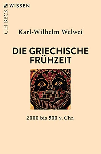 Die griechische Frühzeit: 2000 bis 500 v.Chr. (C.H.BECK Wissen) von Beck C. H.