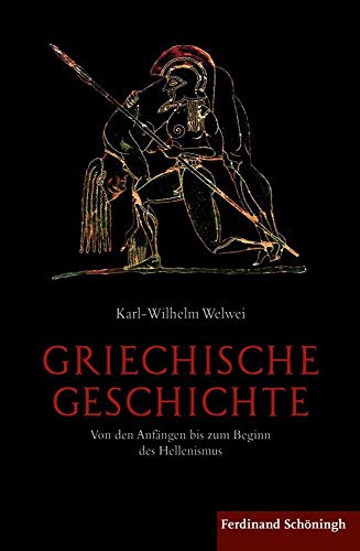 Griechische Geschichte . Von den Anfängen bis zum Beginn des Hellenismus von Schoeningh Ferdinand GmbH