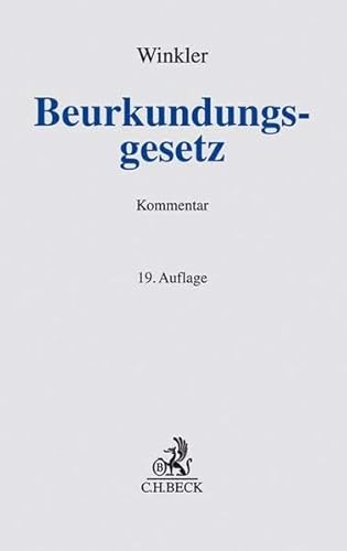 Beurkundungsgesetz: Kommentar (Grauer Kommentar) von Beck C. H.