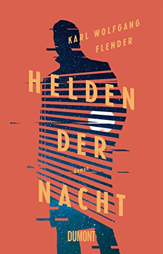 Helden der Nacht: Roman Helden der Nacht: Roman
