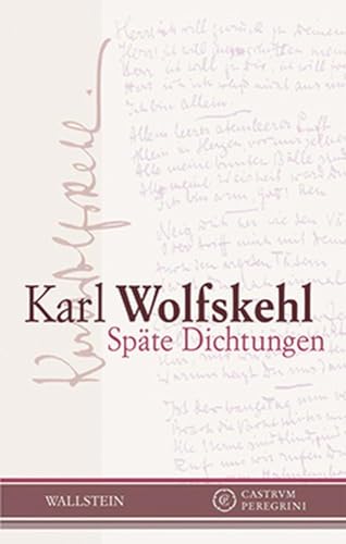 Späte Dichtungen (Castrum Peregrini, Neue Folge) von Wallstein Verlag GmbH