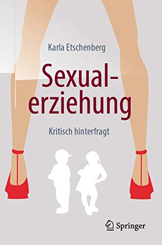 Sexualerziehung: Kritisch hinterfragt von Springer