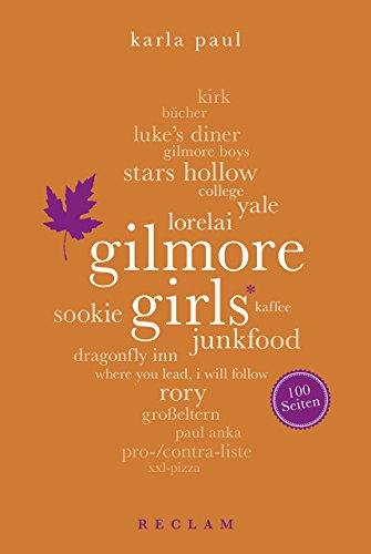 Gilmore Girls. 100 Seiten (Reclam 100 Seiten) von Reclam Philipp Jun.